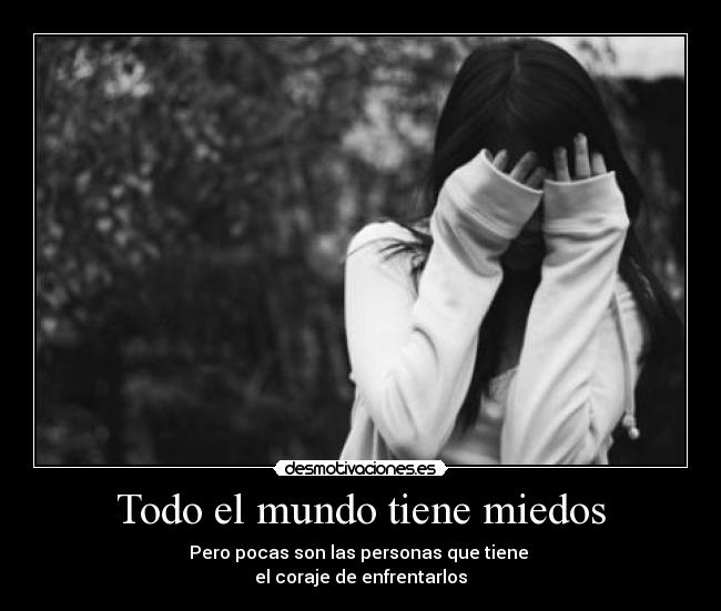 Todo el mundo tiene miedos - 