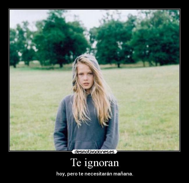 Te ignoran - 