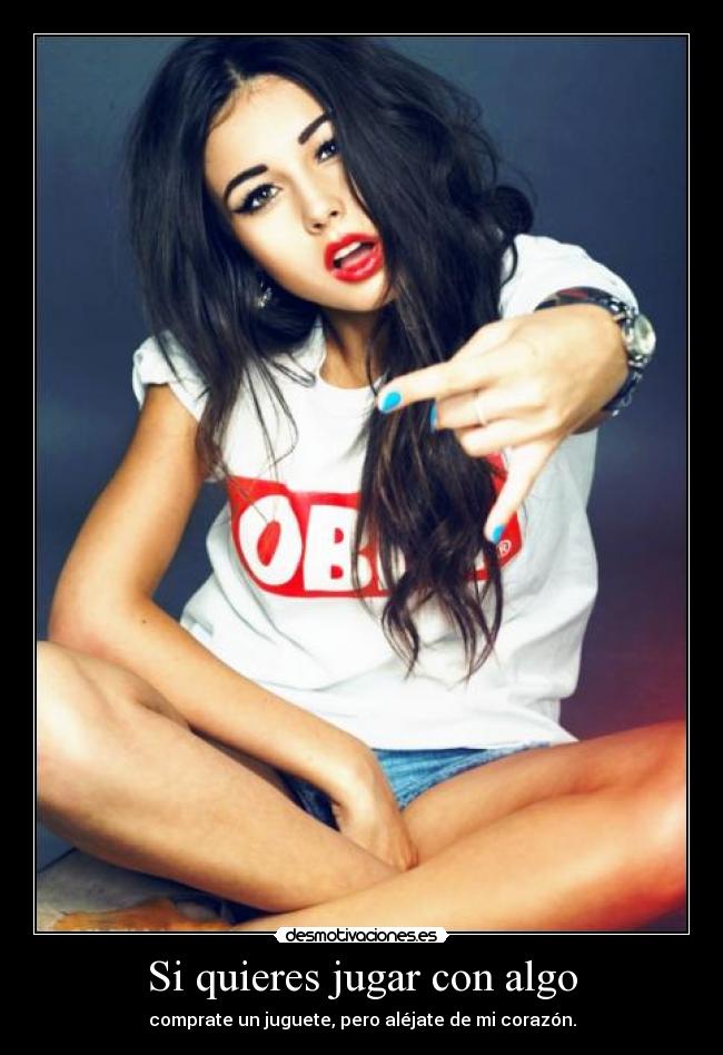 Si quieres jugar con algo - 