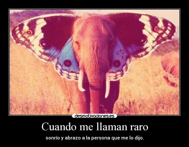 Cuando me llaman raro - 