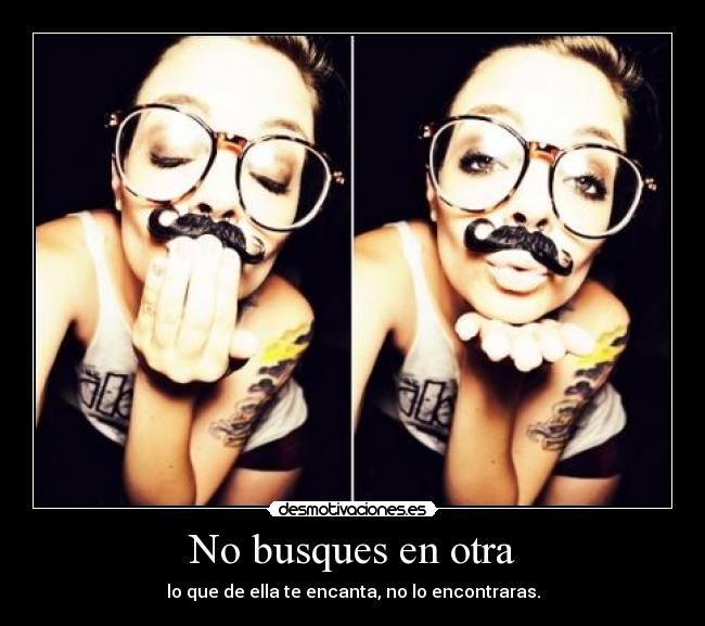 No busques en otra -