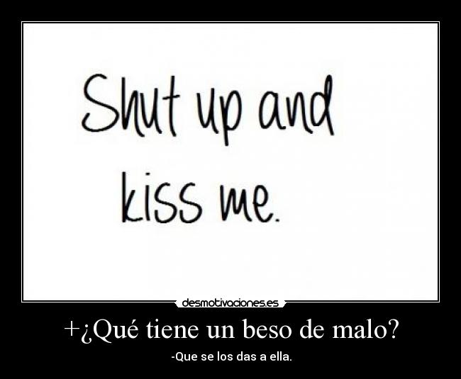 +¿Qué tiene un beso de malo? -