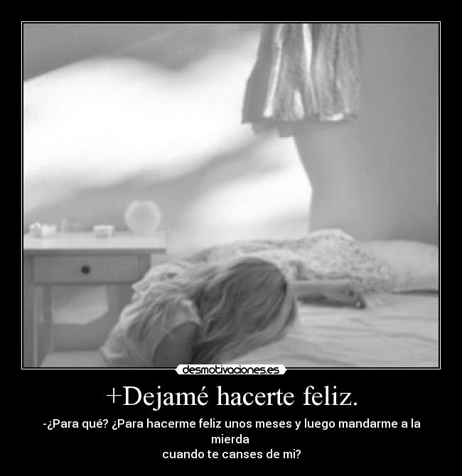 +Dejamé hacerte feliz. - 
