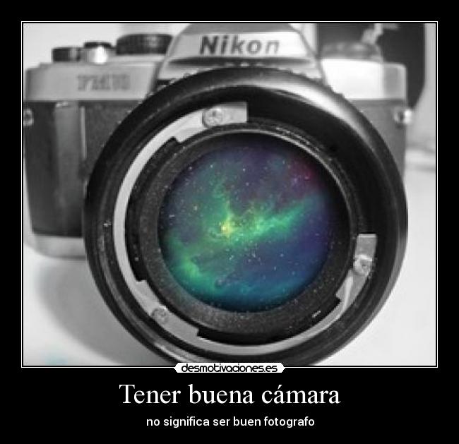 Tener buena cámara - 