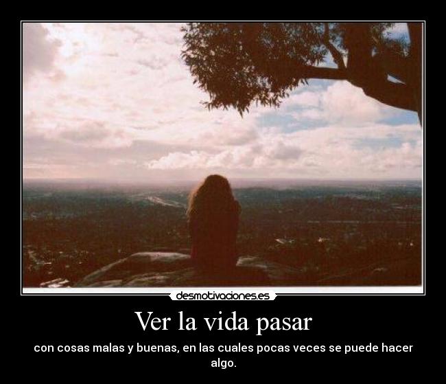Ver la vida pasar -