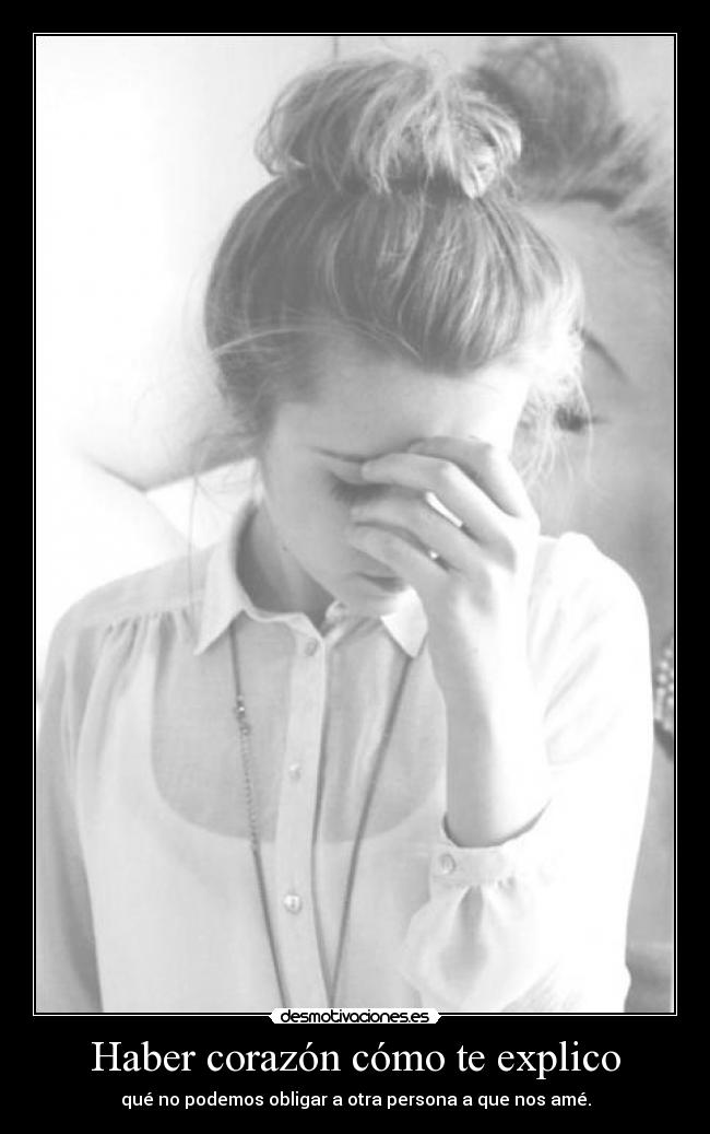 Haber corazón cómo te explico -