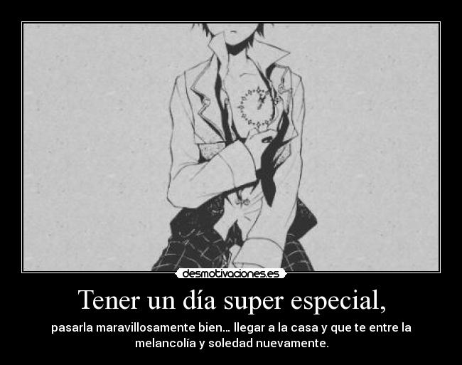 Tener un día super especial, -