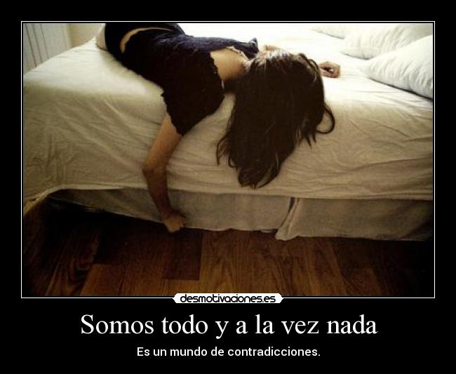 Somos todo y a la vez nada -