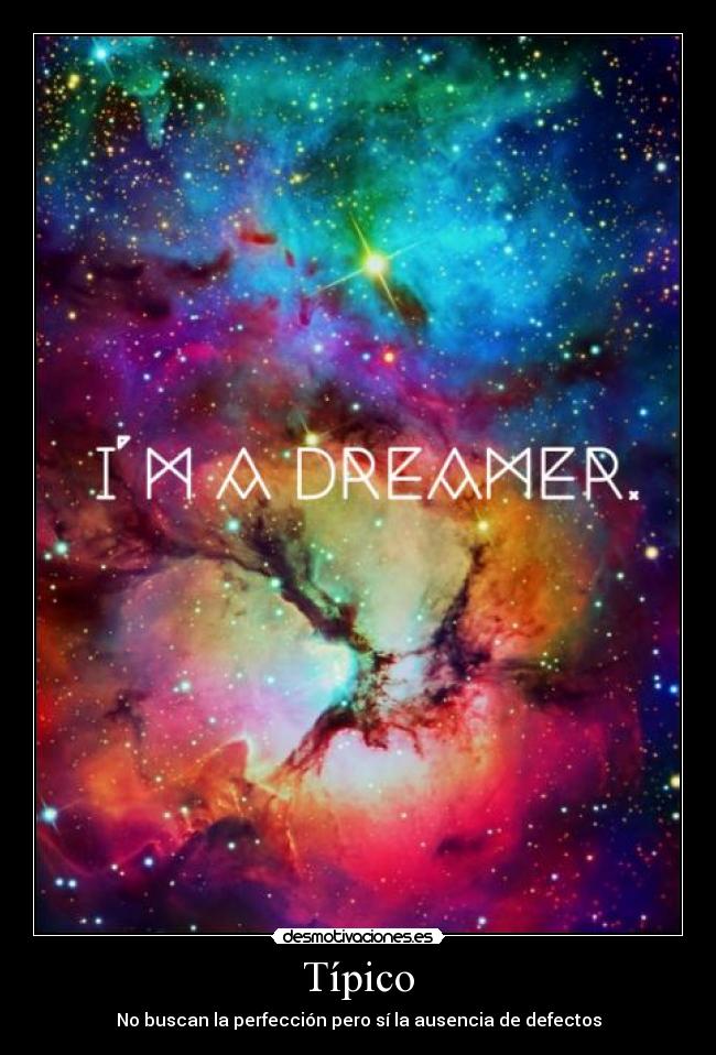 Típico - No buscan la perfección pero sí la ausencia de defectos