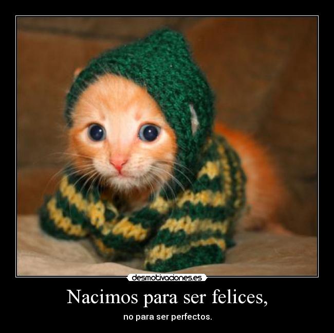 Nacimos para ser felices, - 