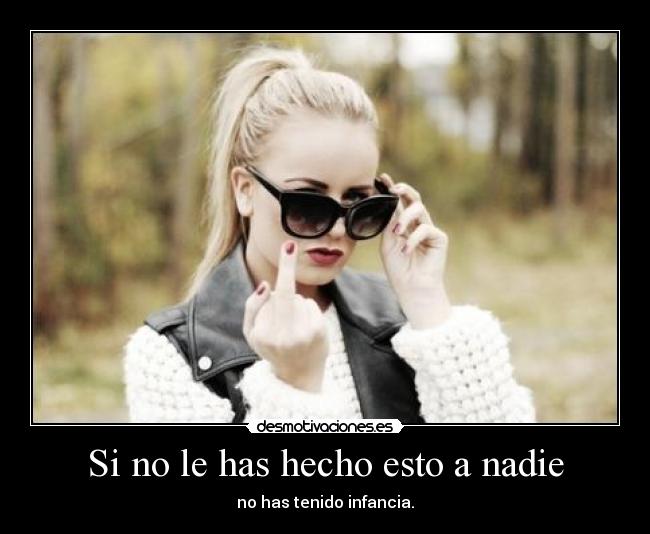 Si no le has hecho esto a nadie -