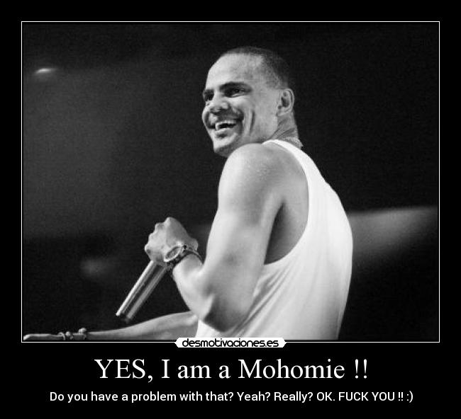 YES, I am a Mohomie !! - 