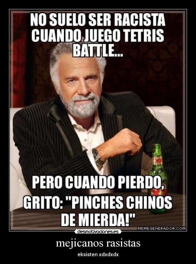 mejicanos rasistas - eksisten xdxdxdx