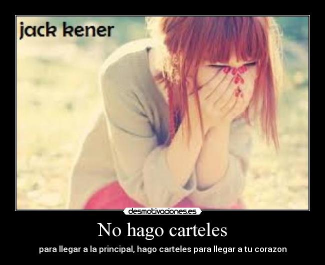 No hago carteles - para llegar a la principal, hago carteles para llegar a tu corazon