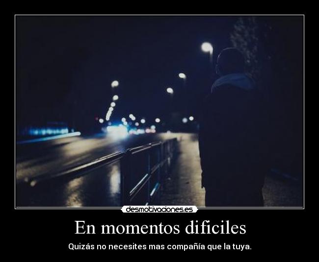 En momentos dificiles -