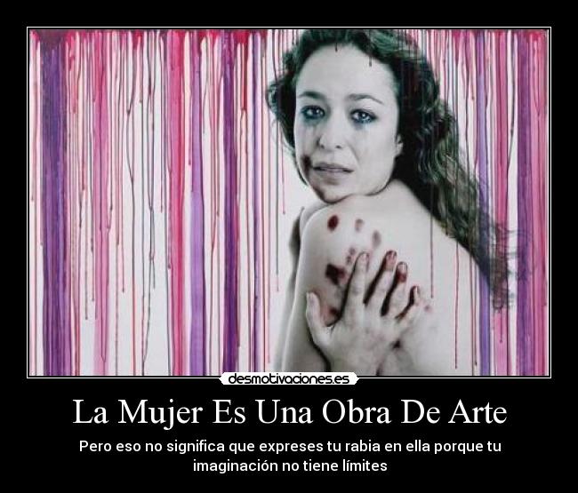 carteles mujer arte mujer una obra arte desmotivaciones