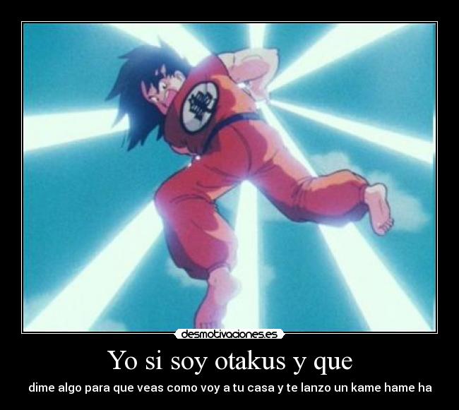 Yo si soy otakus y que - 