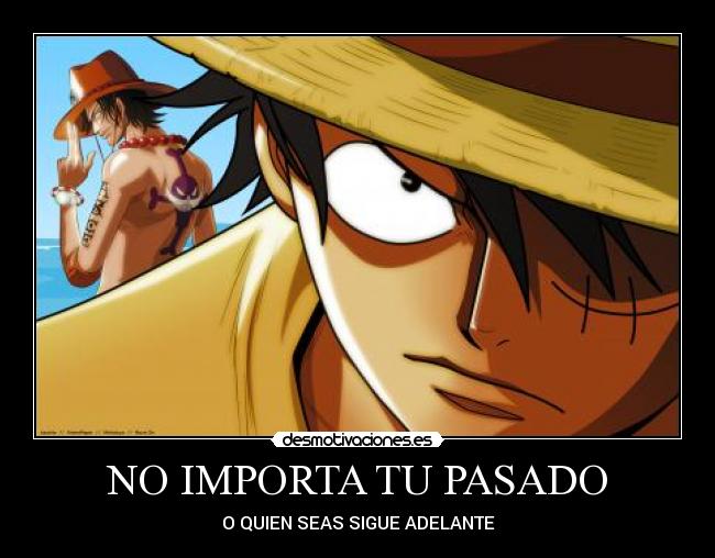 NO IMPORTA TU PASADO - O QUIEN SEAS SIGUE ADELANTE