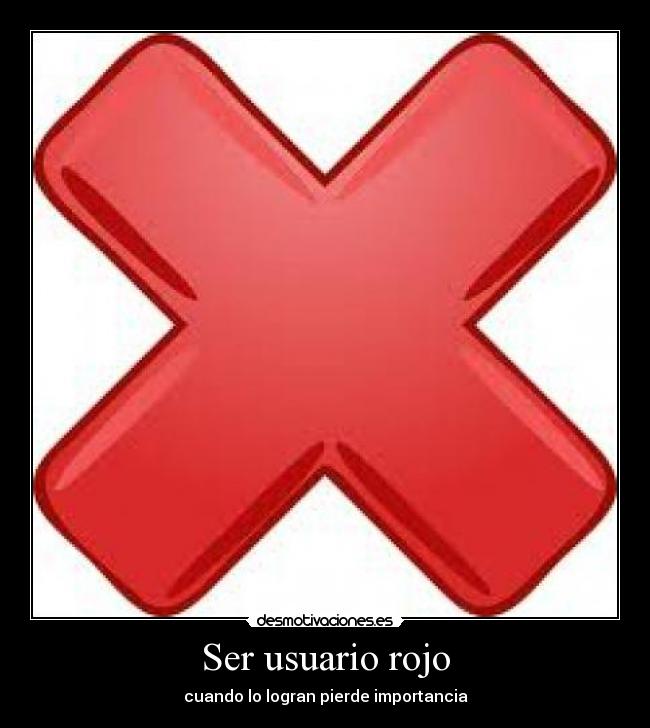 Ser usuario rojo -