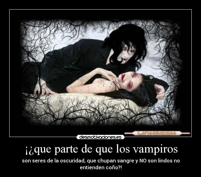 ¡¿que parte de que los vampiros - 