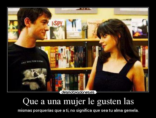Que a una mujer le gusten las -