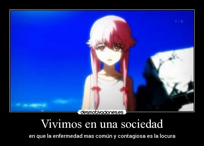 carteles sociedad mirai nikki gasay yuno locura contagiosa desmotivaciones