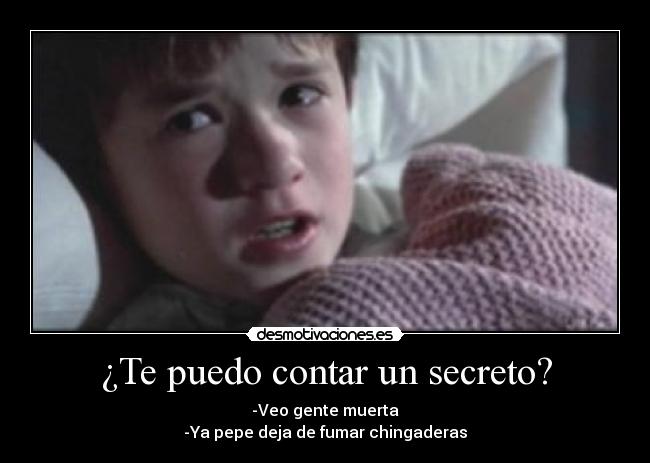 ¿Te puedo contar un secreto? -
