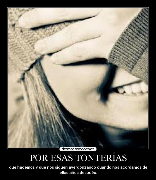 POR ESAS TONTERÍAS - 