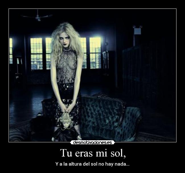 Tu eras mi sol, -
