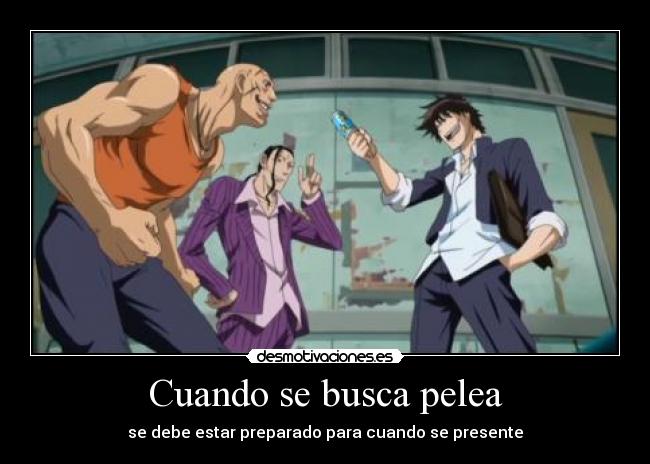 Cuando se busca pelea -