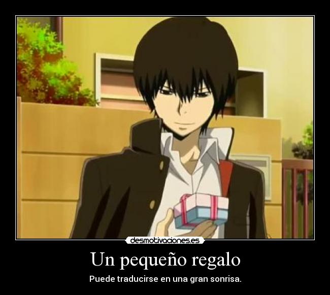 Un pequeño regalo - Puede traducirse en una gran sonrisa.