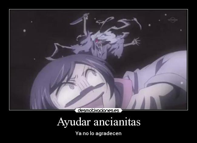 Ayudar ancianitas - Ya no lo agradecen