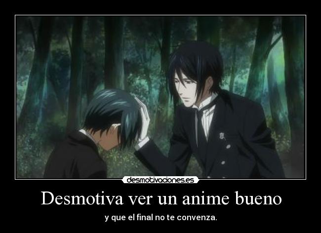 Desmotiva ver un anime bueno -