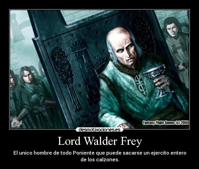 Lord Walder Frey - 