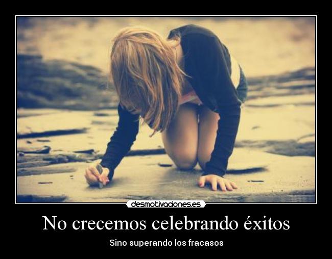 No crecemos celebrando éxitos -