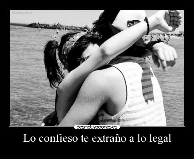 Lo confieso te extraño a lo legal -