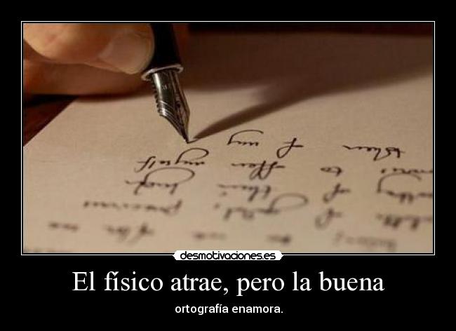El físico atrae, pero la buena - 