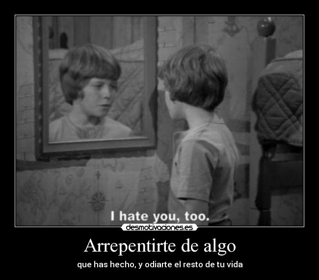 Arrepentirte de algo -