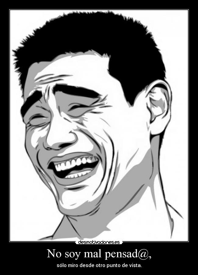 No soy mal pensad@, - 