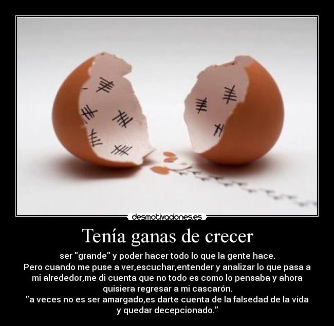 Tenía ganas de crecer -
