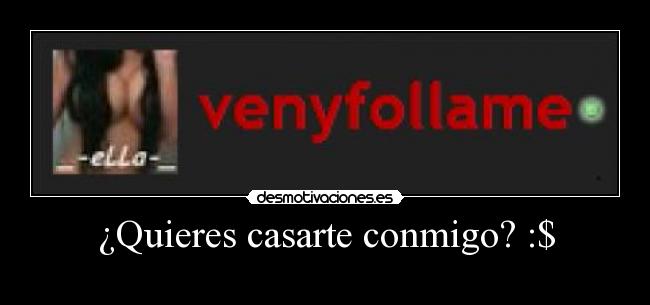 ¿Quieres casarte conmigo? :$ - 