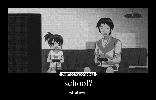 school? - 