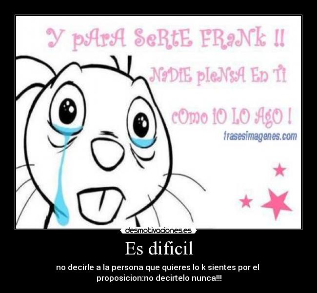 Es dificil -