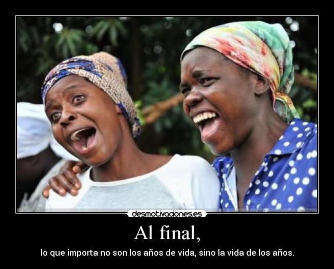 Al final, -