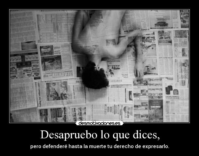 Desapruebo lo que dices, - 