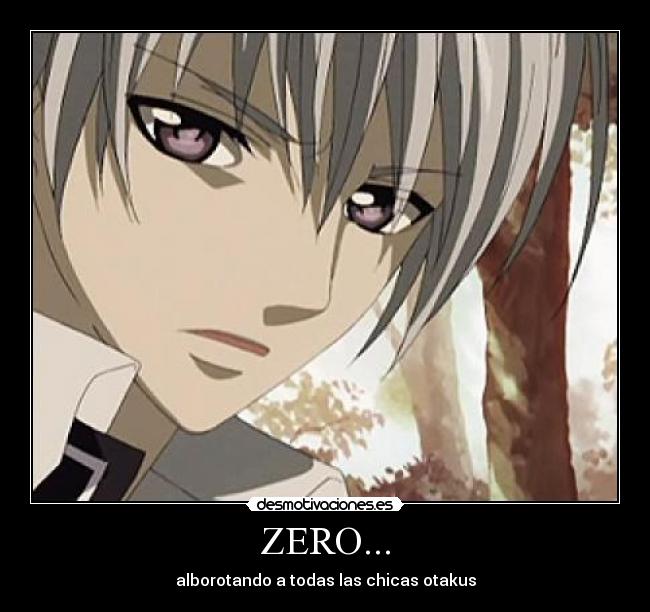 ZERO... - alborotando a todas las chicas otakus