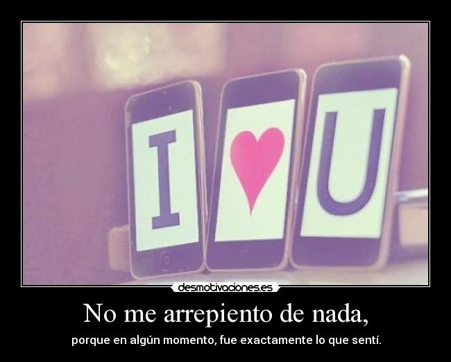 No me arrepiento de nada, - 