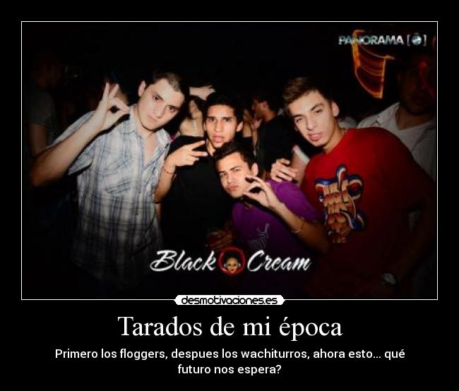 Tarados de mi época -