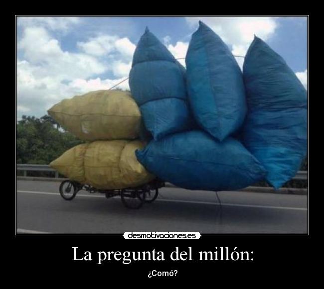 La pregunta del millón: -