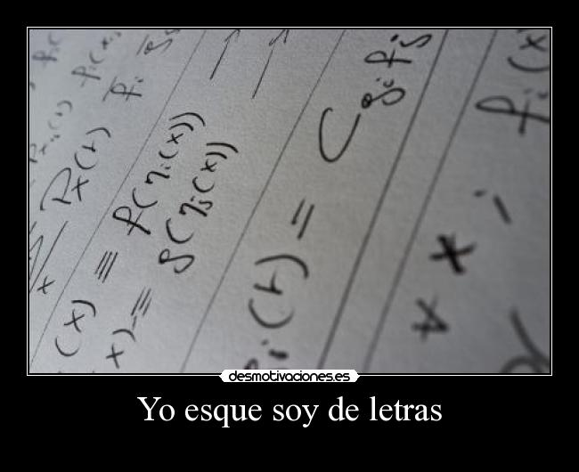 Yo esque soy de letras -